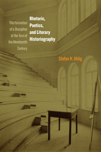 Stefan H. Uhlig; — Rhetoric, Poetics, and Literary Historiography