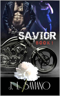 Jennifer Saviano — SAVIOR : Book One (The Saviors MC 1)