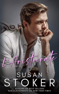 Susan Stoker — L’Aristocrate