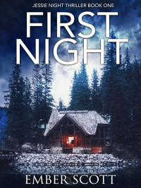 Scott, Ember — Jessie Night Thriller 01-First Night