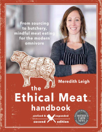 Meredith Leigh — The Ethical Meat Handbook, Revised and Expanded