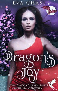 Eva Chase — Dragon's Joy: The Dragon Shifter's Mates Christmas Novella