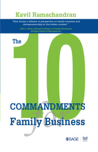 Kavil Ramachandran — The 10 Commandments for Family Business