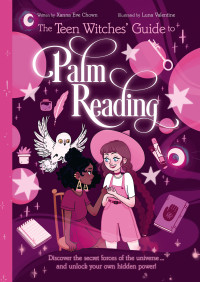 Xanna Eve Chown — The Teen Witches' Guide to Palm Reading