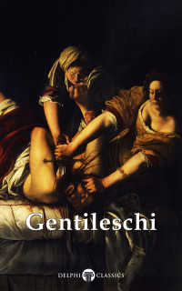 Artemisia Gentileschi — Masters Of Art - Artemisia Gentileschi
