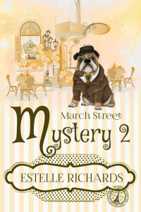 Estelle Richards — March Street Mystery 2