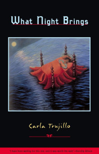 Carla Trujillo — What Night Brings (Working Classics)