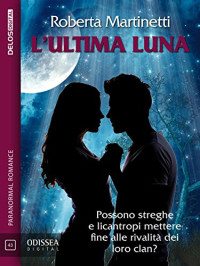 Roberta Martinetti — L'ultima luna