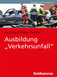 Jan Piossek & Wiebke Thönißen — Ausbildung »Verkehrsunfall«