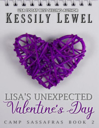 kessily Lewel — Lisa's Unexpected Valentine's Day: Camp Sassafras Book Two