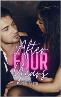 T.O. Smith — After Four Years: A Romantic Short Story