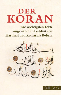 Bobzin, Hartmunt und Bobzin, Katharina — Der Koran - Die wichtigsten Texte