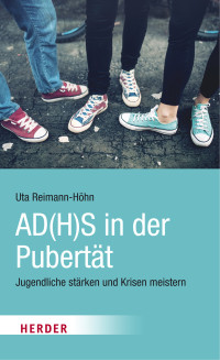 Uta Reimann-Höhn — AD(H)S in der Pubertät