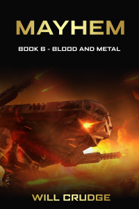 Will Crudge — Mayhem: Book 6: Blood and Metal