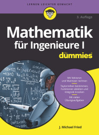 Fried, J. Michael — [Für Dummies 01] • Mathematik für Ingenieure für Dummies