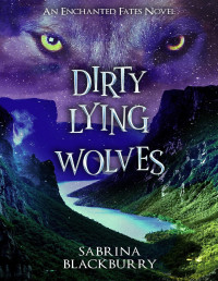 Sabrina Blackburry — Dirty Lying Wolves