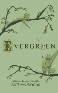 Autumn Woods — Evergreen: A Fantasy Romance (The Evergreen Series Book 1)
