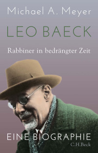 Michael A. Meyer; — Leo Baeck