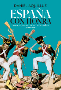 Daniel Aquillué — España con honra (Spanish Edition)