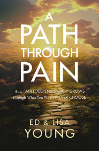 Ed Young & Lisa Young — Path through Pain