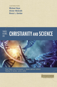 Zondervan; — Three Views on Christianity and Science