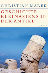 Marek, Christian — Geschichte Kleinasiens in der Antike