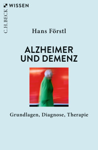 Hans Frstl; — Alzheimer und Demenz