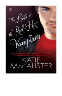 Katie MacAlister — The Last of the Red-Hot Vampires