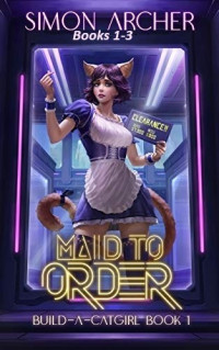 Simon Archer — BOX - Maid to Order: A Catgirl Harem Adventure 1-3