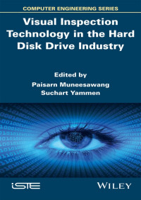 Paisarn Muneesawang & Suchart Yammen [Muneesawang , Paisarn] — Visual Inspection Technology in the Hard Disc Drive Industry (Iste)