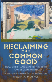 Virginia Moffatt — Reclaiming the Common Good