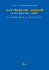 Olivier Mentz, Marie-Luise Bhler (Hg.); — Deutsch-franzsische Beziehungen im europischen Kontext