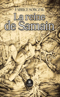 Fabrice Sobczak — La reine de Samain
