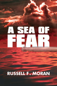 Russell Moran — A Sea of Fear: A Novel of Time Travel - Book 3 of the Harry and Meg Series
