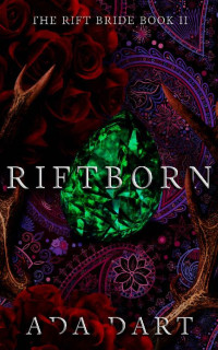 Ada Dart — Riftborn: A Gothic Reverse Harem Romance (The Rift Bride Book 2)