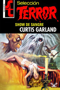 Curtis Garland — Show de sangre