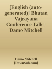 Damo Mitchell — Tummo and Neidan Bhutan Vajrayana Conference Talk