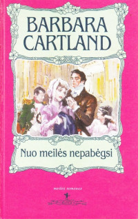 Barbara Cartland — Nuo meiles nepabegsi