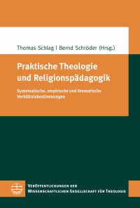 Thomas Schlag, Bernd Schröder — Praktische Theologie und Religionspädagogik