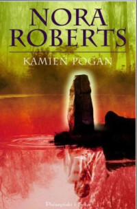 Nora Roberts — Nora Roberts - Znak siedmiu 03 - Kamień pogan