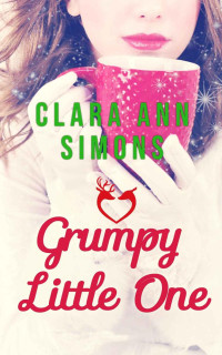 Clara Ann Simons — Grumpy Little One: A Lesbian Christmas Romance