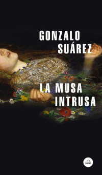 Gonzalo Suárez — La musa intrusa