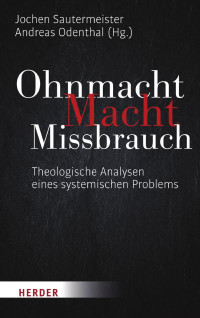 Jochen Sautermeister/Andreas Odenthal (Hg.) — Ohnmacht. Macht. Missbrauch