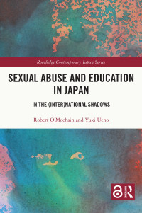 Robert O'Mochain;Yuki Ueno; & Yuki Ueno — Sexual Abuse and Education in Japan