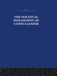 Leonard Shihlien Hsü — The Political Philosophy of Confucianism