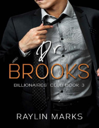 Raylin Marks — Dr. Brooks: Billionaires' Club Book 3 (Billionaires' Club Series)