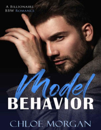 Chloe Morgan — Model Behavior: A BBW Secret Baby Romance