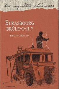 Honegger, Emmanuel — Strasbourg brûle-t-il ?