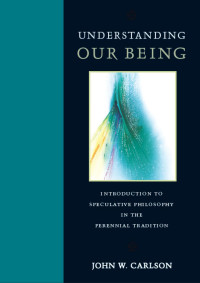 Carlson, John W. — Understanding Our Being