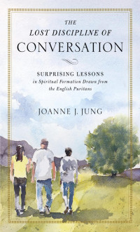 Joanne J. Jung; — The Lost Discipline of Conversation